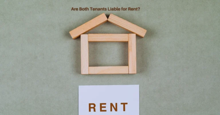 Are Both Tenants Liable for Rent? Liability Explained