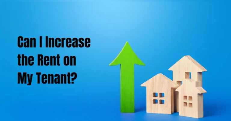 Can I Increase the Rent on My Tenant? The Dos and Don’ts