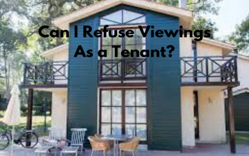 Can I Refuse Viewings As a Tenant? Learn Your Rights!