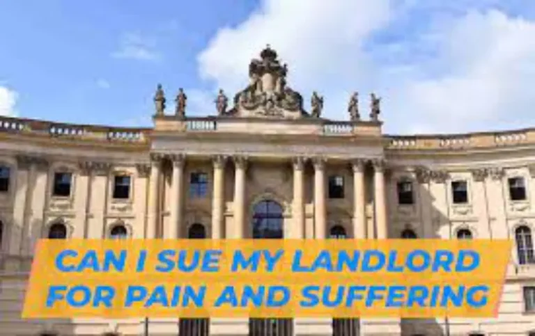 Can I Sue My Landlord for Pain And Suffering? Discover Now!
