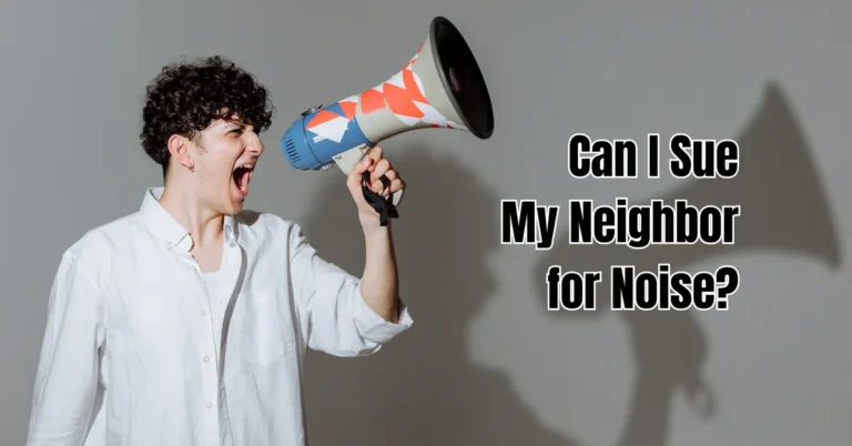 Can I Sue My Neighbor for Noise? Your Legal Options Explored