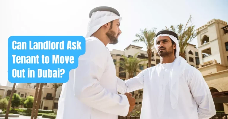 Can Landlord Ask Tenant to Move Out in Dubai?