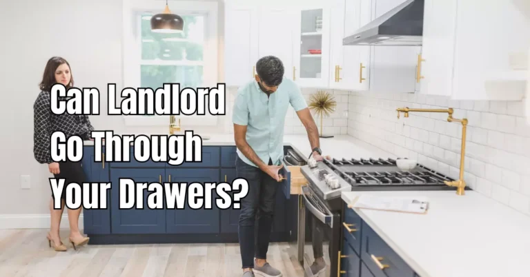 Can Landlord Go Through Your Drawers? – Rental Awareness