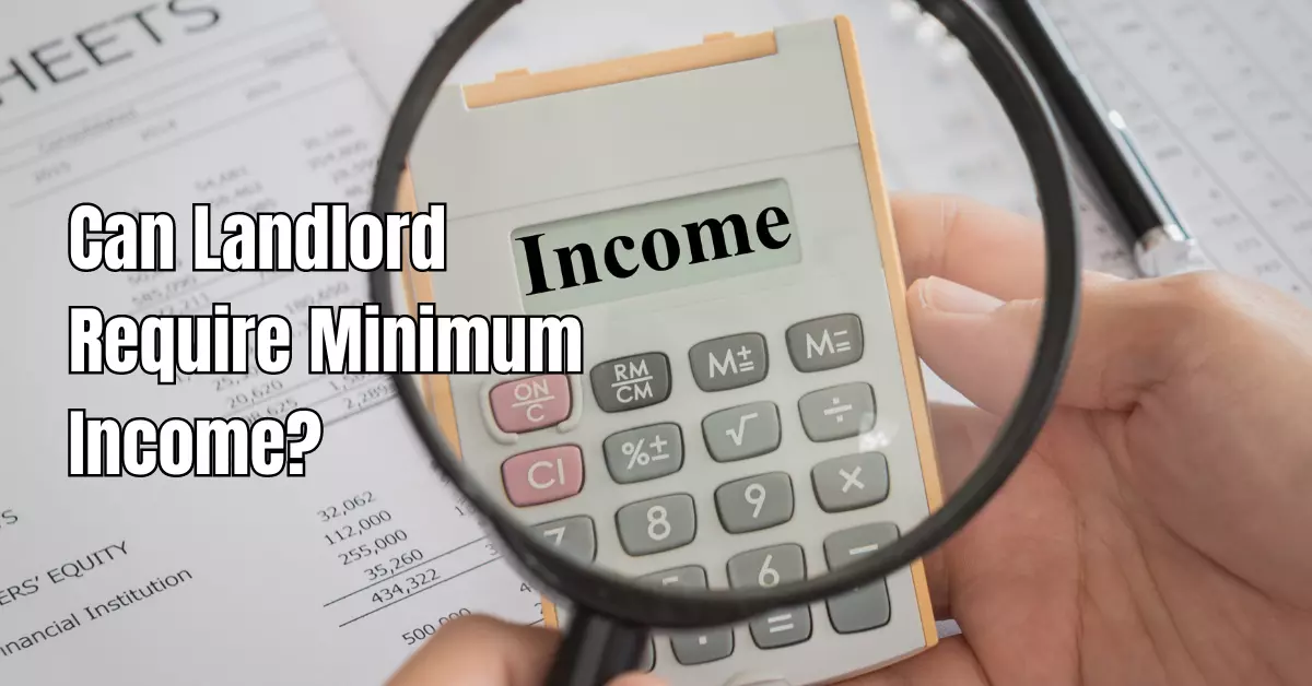 Can Landlord Require Minimum Income