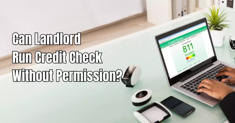 Can Landlord Run Credit Check Without Permission?
