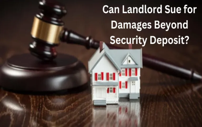 Can Landlord Sue for Damages Beyond Security Deposit? Protect Your Rights!