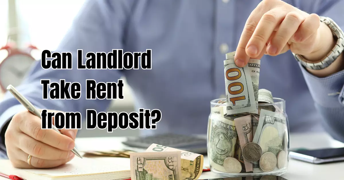 Can Landlord Take Rent from Deposit