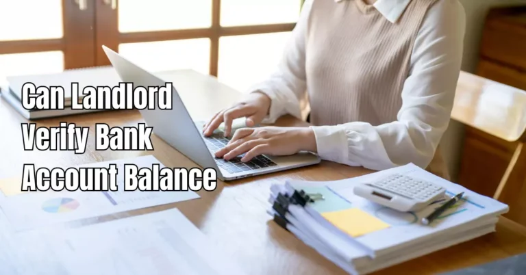 Can Landlord Verify Bank Account Balance? Rental Awareness