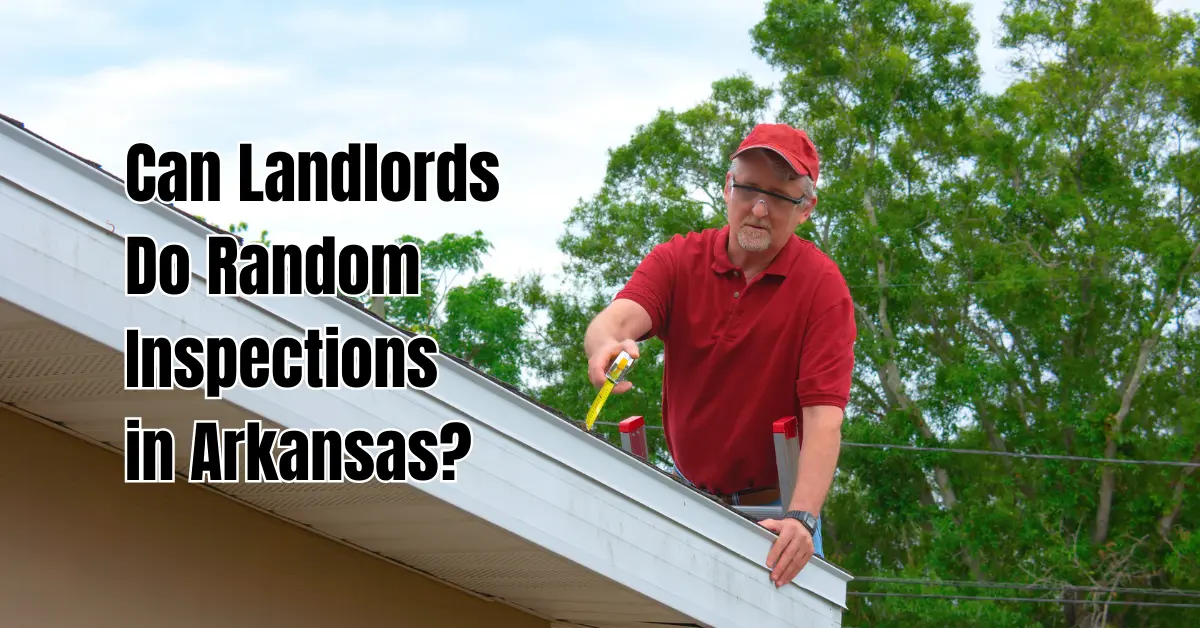 Can Landlords Do Random Inspections in Arkansas