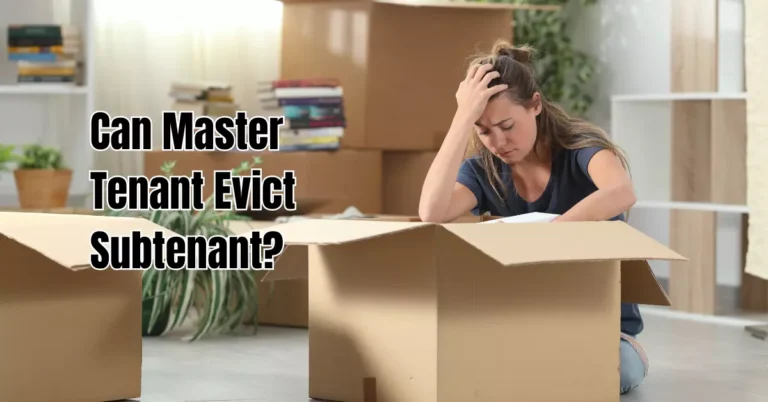 Can Master Tenant Evict Subtenant? Explained