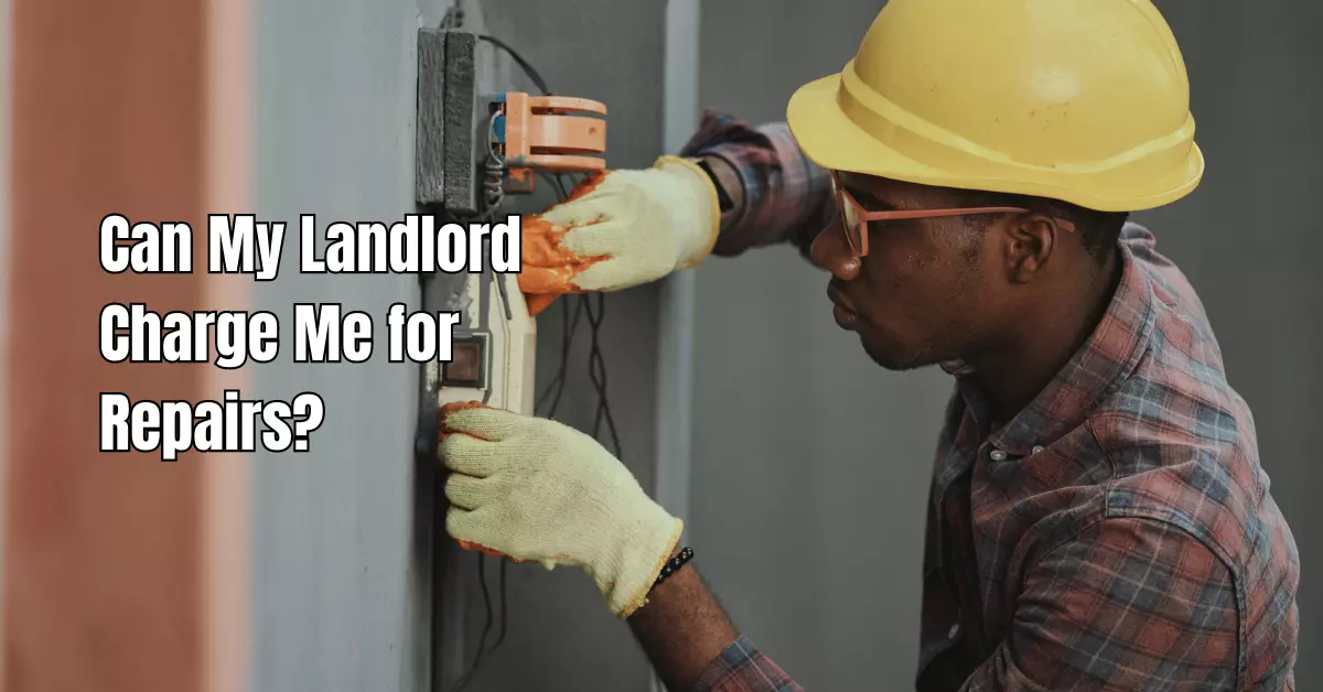 Can My Landlord Charge Me for Repairs