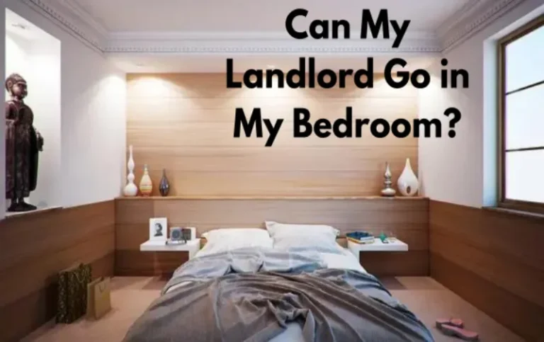 Can My Landlord Go in My Bedroom: Know Your Rights!