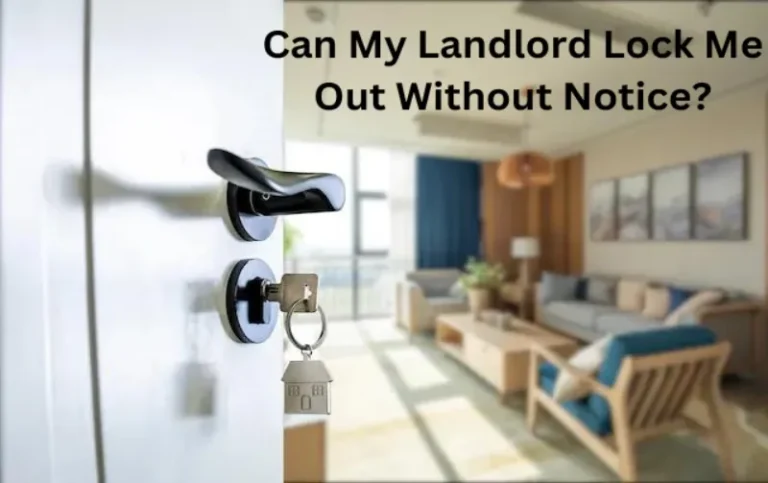 Can My Landlord Lock Me Out Without Notice: Know Your Rights!