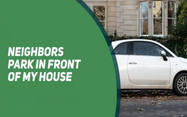 Can Neighbor Park in Front of My House? Here’s What You Need to Know