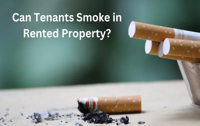 Can Tenants Smoke in Rented Property: Breaking Rental Property Smoking Rules