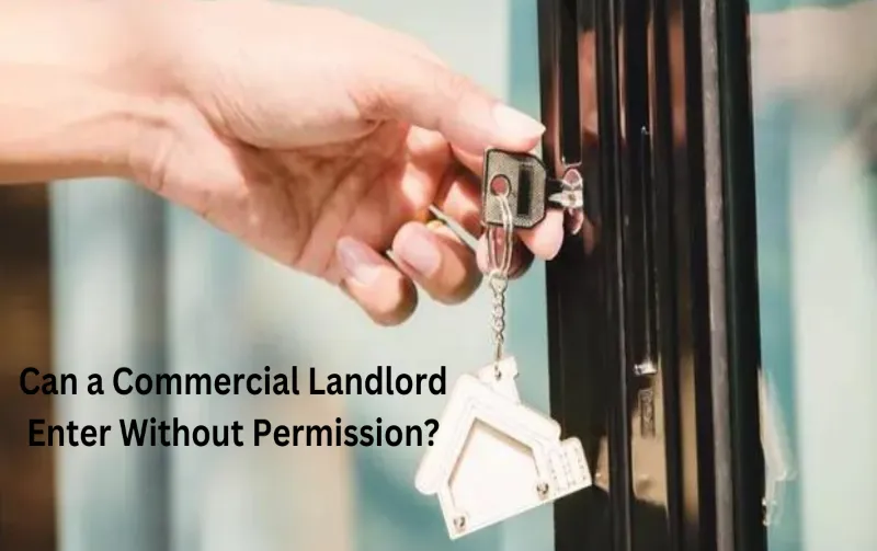 Can a Commercial Landlord Enter Without Permission? Know Your Rights!