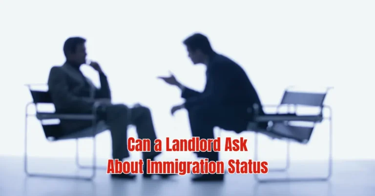 Can a Landlord Ask About Immigration Status: Know Own Rights
