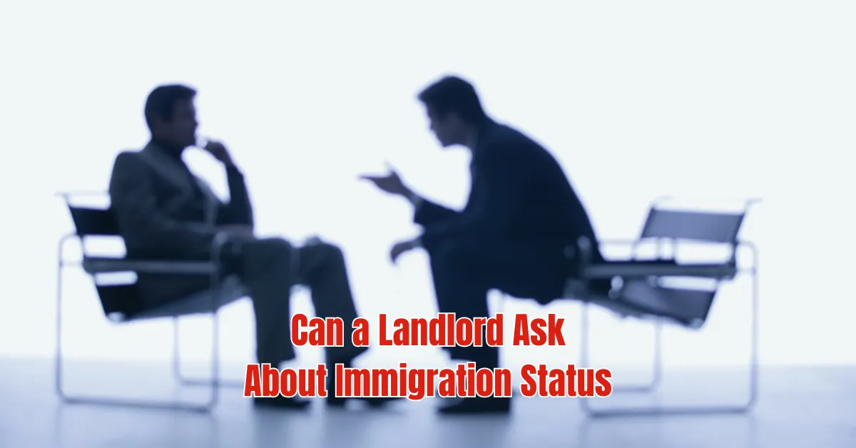 Can a Landlord Ask About Immigration Status