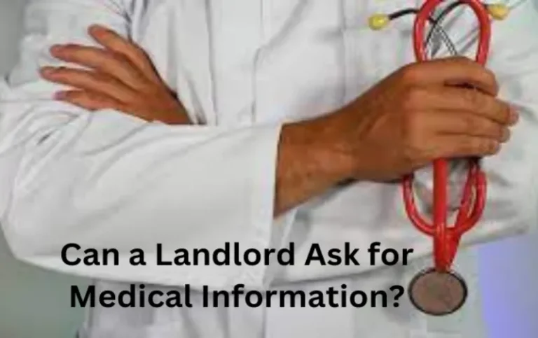 Can a Landlord Ask for Medical Information? Debunking Common Myths
