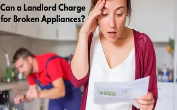 Can a Landlord Charge for Broken Appliances? The Ultimate Guide to Tenant Rights