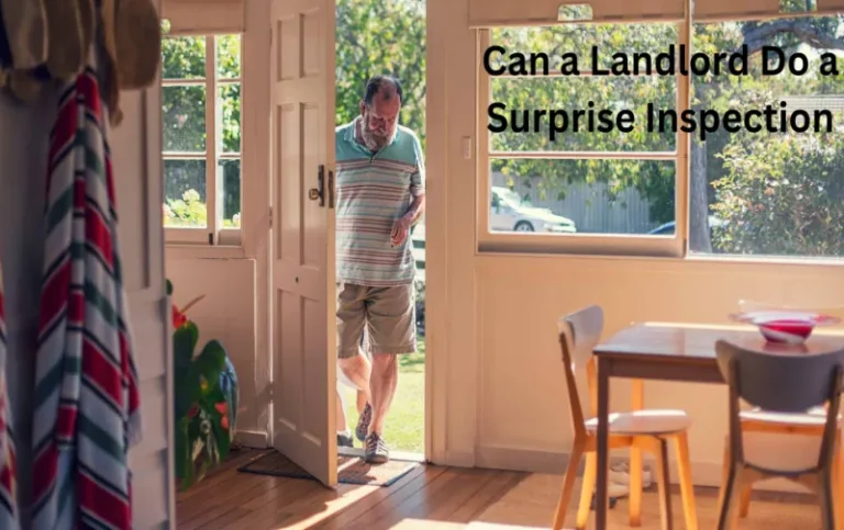 Can a Landlord Do a Surprise Inspection: Know Your Rights and Privacy
