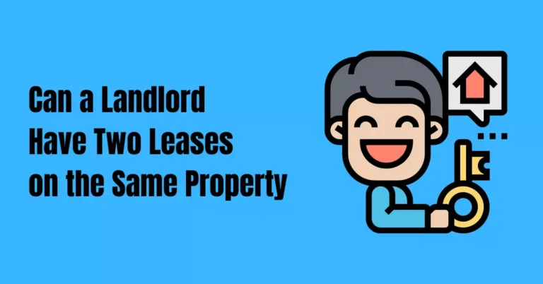 Can a Landlord Have Two Leases on the Same Property?