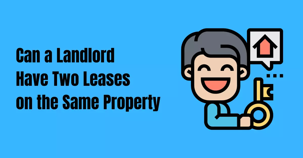 Can a Landlord Have Two Leases on the Same Property