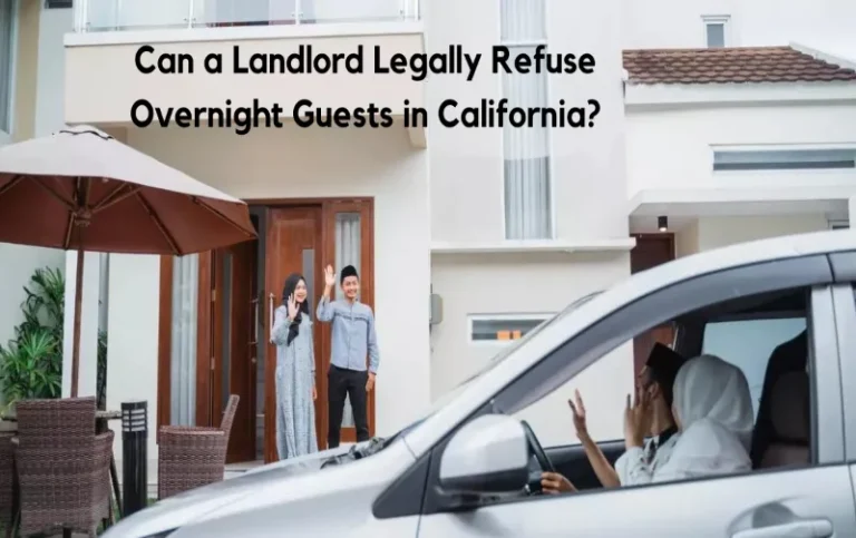 Can a Landlord Legally Refuse Overnight Guests in California?