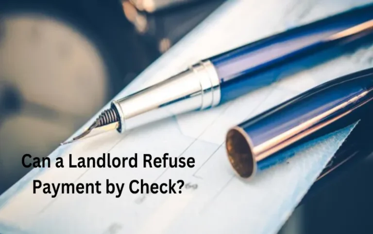 Can a Landlord Refuse Payment by Check: Unveiling the Pragmatic Perspective
