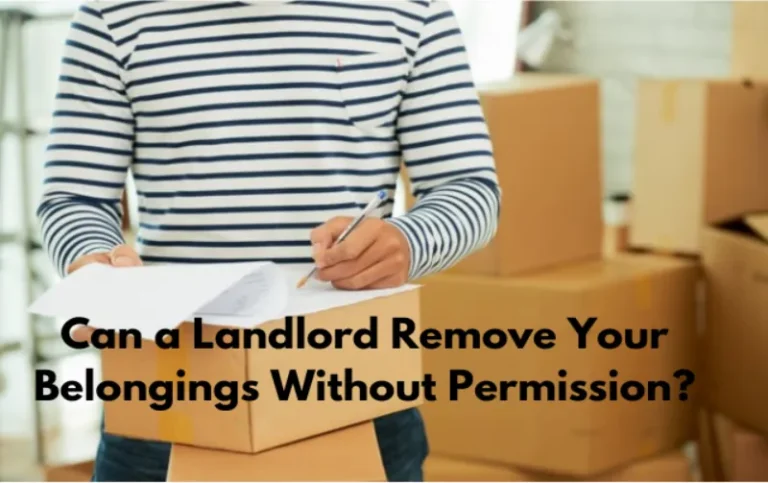 Can a Landlord Remove Your Belongings Without Permission ? Know Your Rights!