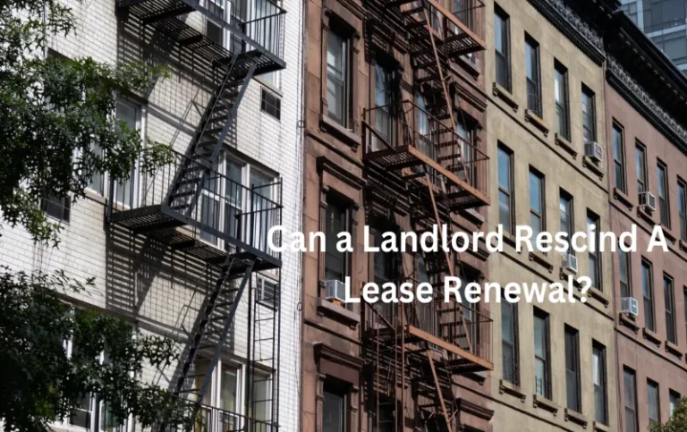 Can a Landlord Rescind a Lease Renewal: Unraveling the Legal Implications