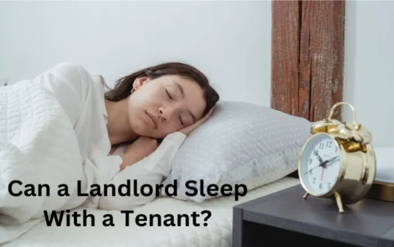 Can a Landlord Sleep With a Tenant? Unveiling the Legal and Ethical Implications