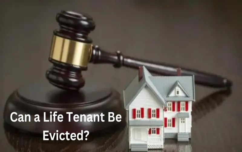 Can a Life Tenant Be Evicted? Discover the Truth Behind Eviction Rights