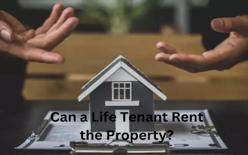 Can a Life Tenant Rent the Property? Discover the Ultimate Guide