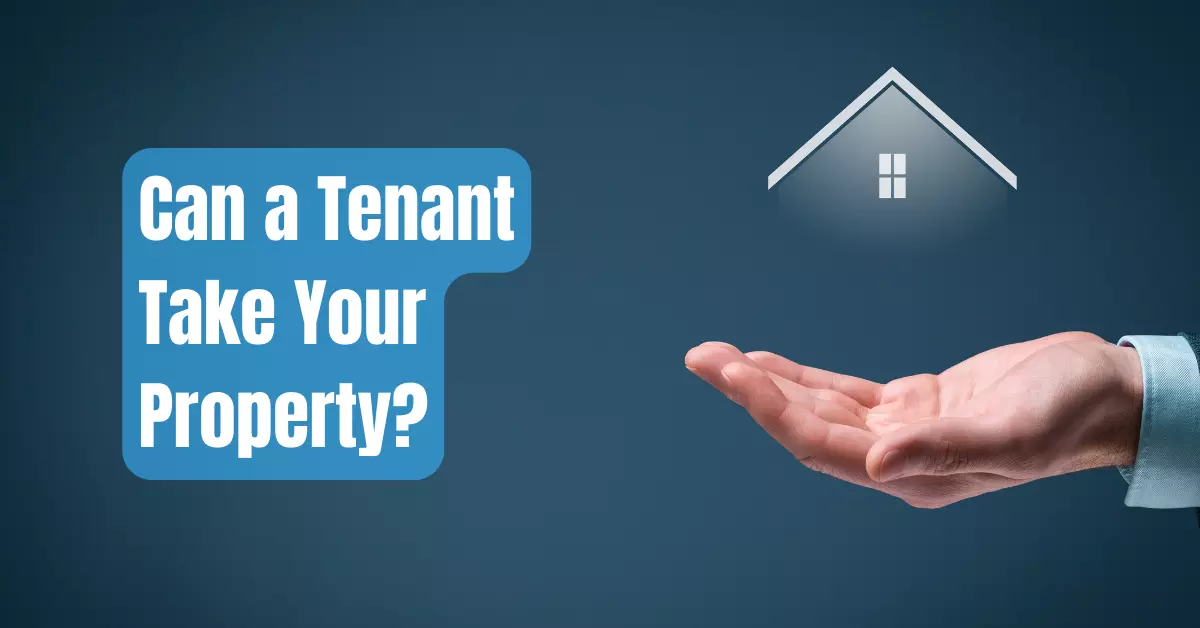 Can a Tenant Take Your Property