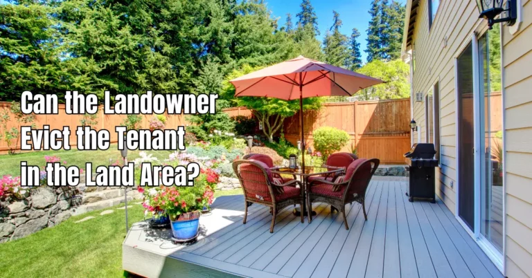 Can the Landowner Evict the Tenant in the Land Area?