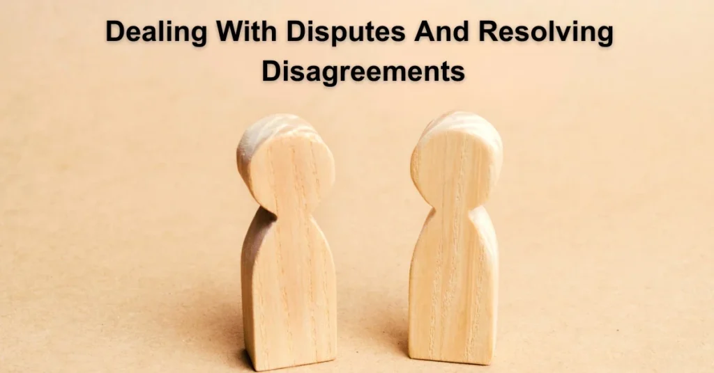 Dealing With Disputes And Resolving Disagreements