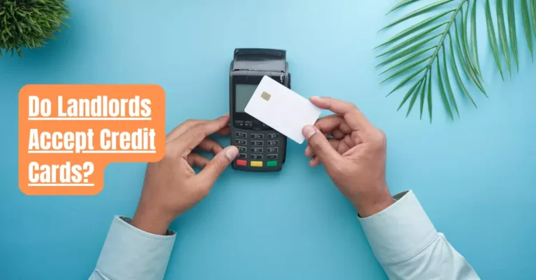 Do Landlords Accept Credit Cards? Rental Awareness