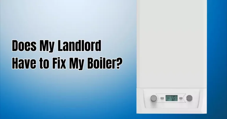 Does My Landlord Have to Fix My Boiler? – Rental Awareness