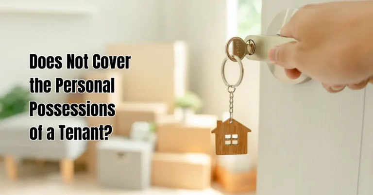 Does Not Cover the Personal Possessions of a Tenant?