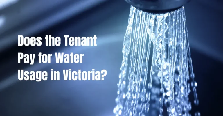 Does the Tenant Pay for Water Usage in Victoria?