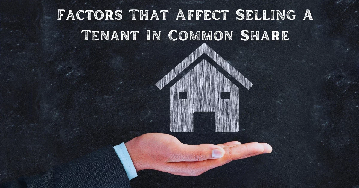 Factors That Affect Selling A Tenant In Common Share