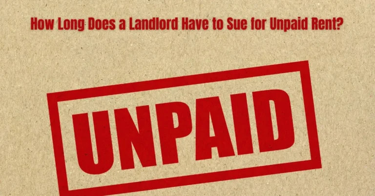 How Long Does a Landlord Have to Sue for Unpaid Rent?