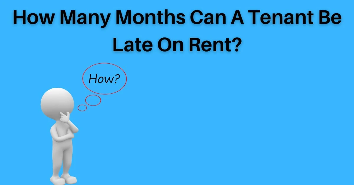 How Many Months Can A Tenant Be Late On Rent 1