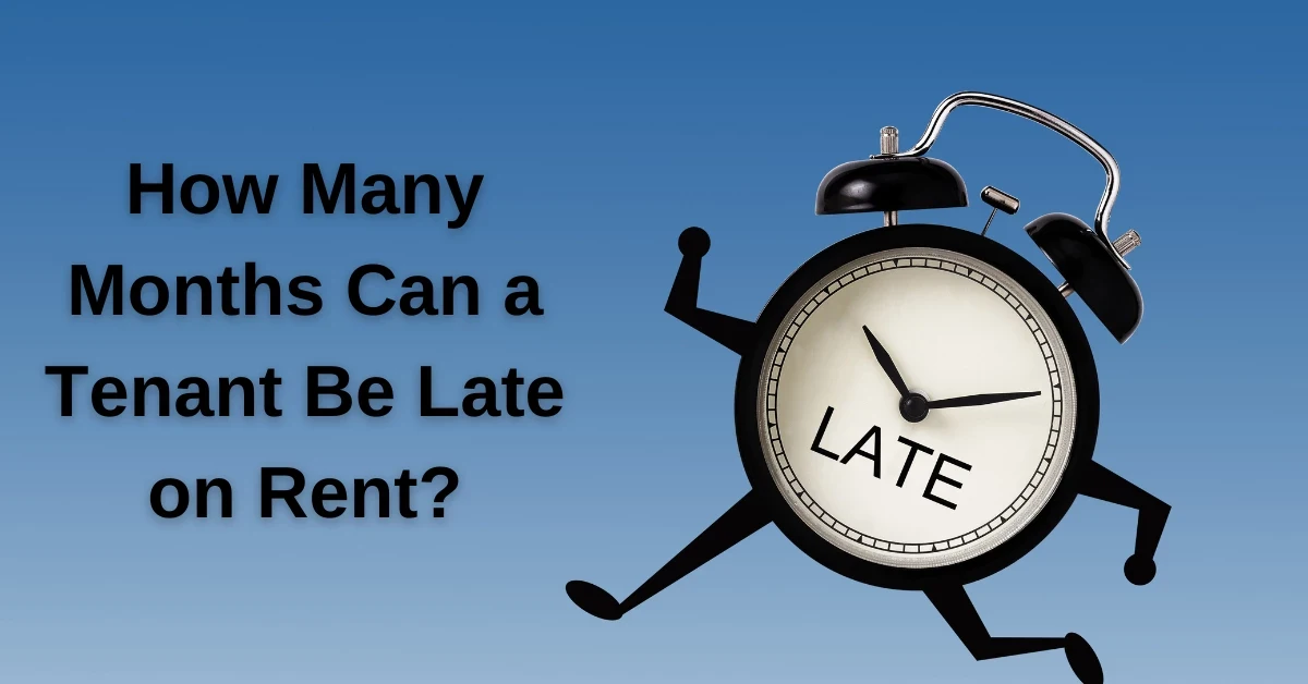 How Many Months Can a Tenant Be Late on Rent