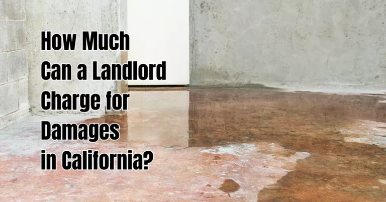 How Much Can a Landlord Charge for Damages in California?