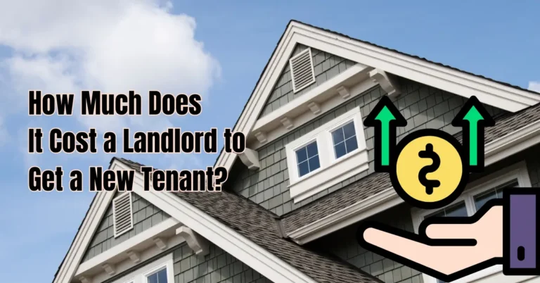How Much Does It Cost a Landlord to Get a New Tenant?