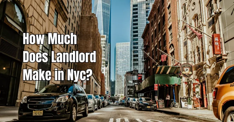 How Much Does Landlord Make in Nyc? – Rental Awareness