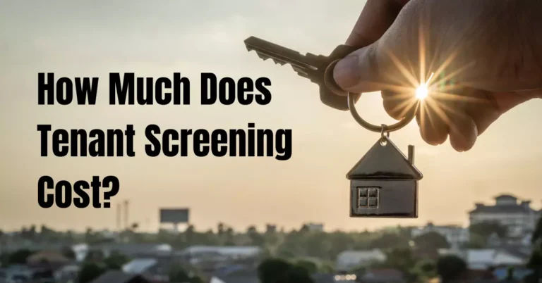 How Much Does Tenant Screening Cost? Rental Awareness