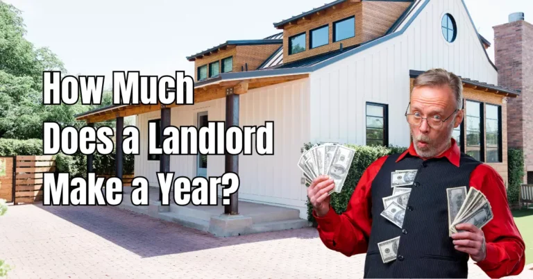 How Much Does a Landlord Make a Year? Rental Awareness
